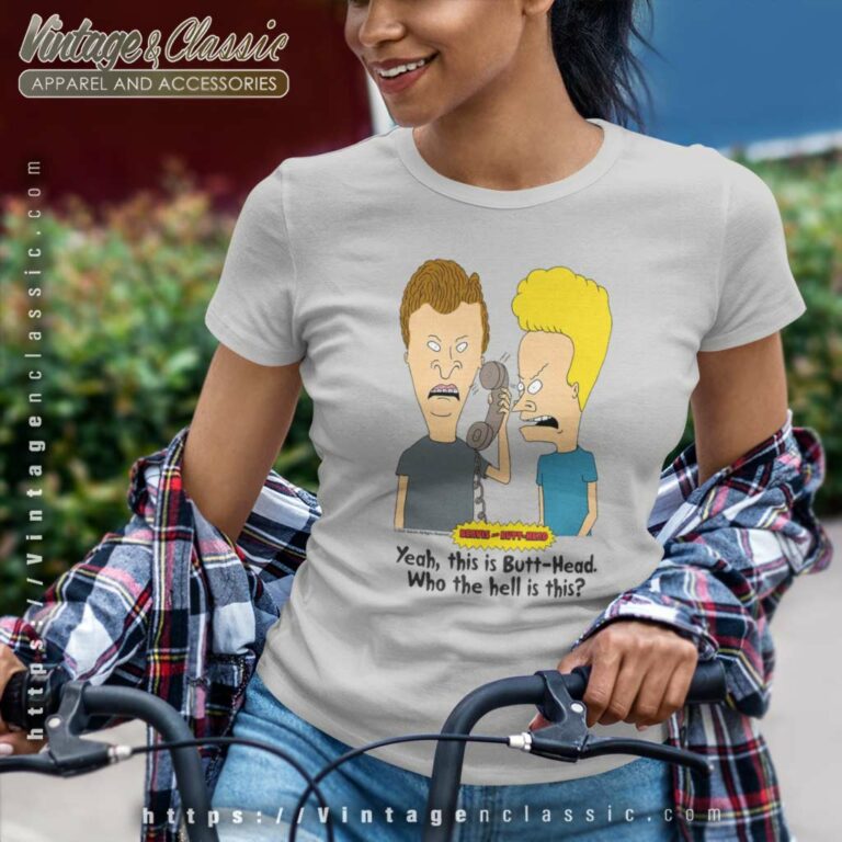 Beavis And Butt Head Who The Hell Is This Women TShirt Beavis And Butt Head Who The Hell Is This Women TShirt