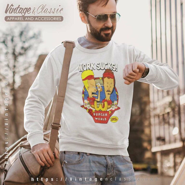 Beavis Butthead Work Sucks Burger World Sweatshirt Beavis Butthead Work Sucks Burger World Sweatshirt