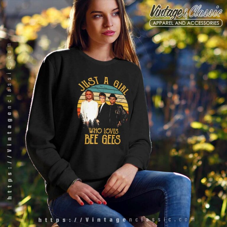 Bee Gees Shirt Just A Girl Who Loves Sweatshirt Bee Gees Shirt Just A Girl Who Loves Sweatshirt