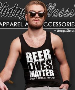 Beer Lives Matter Pour It Drink It Repeat Tank Top Racerback