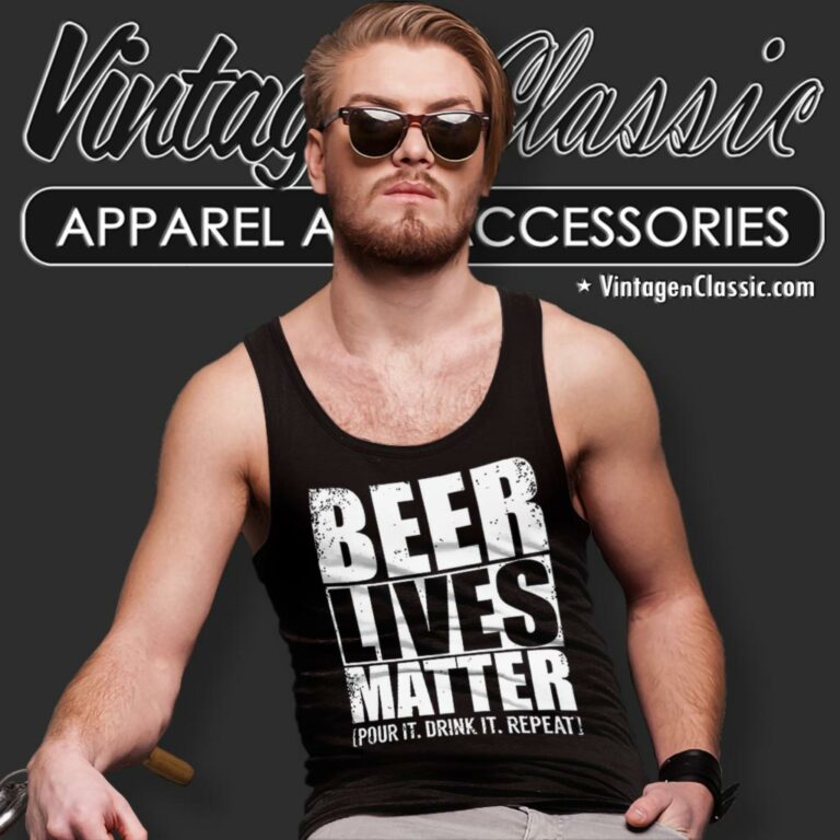 Beer Lives Matter Pour It Drink It Repeat Tank Top Racerback Beer Lives Matter Pour It Drink It Repeat Tank Top Racerback