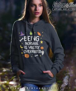 Being Normal Is Vastly Overrated Halloween Hoodie