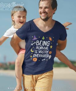 Being Normal Is Vastly Overrated Halloween V Neck TShirt