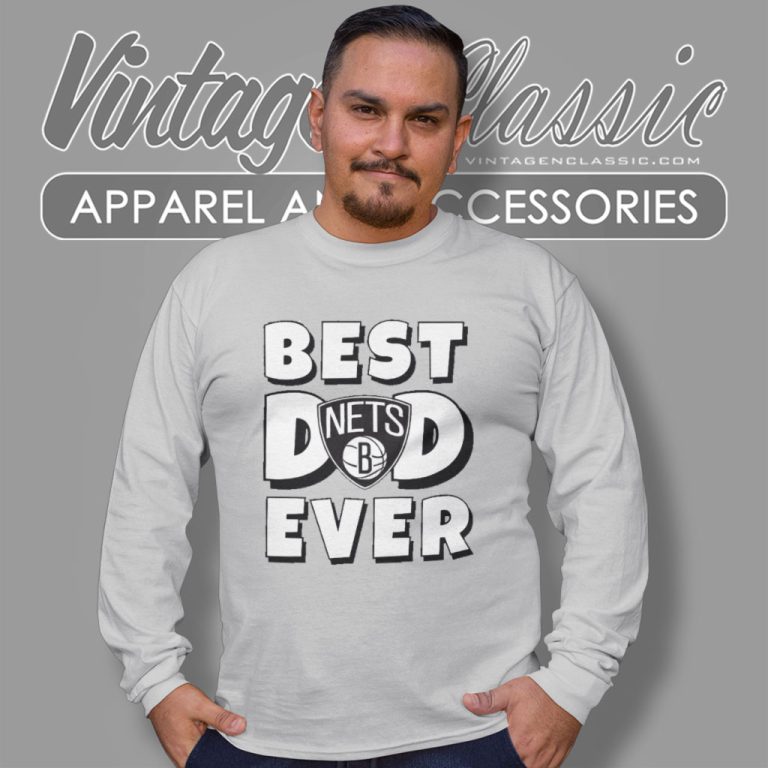 Best Dad Ever Brooklyn Nets Long Sleeve Tee Best Dad Ever Brooklyn Nets Long Sleeve Tee