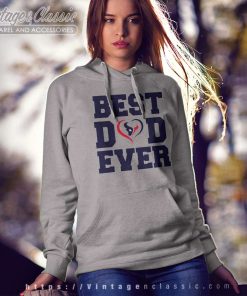 Best Dad Ever Houston Texans Hoodie