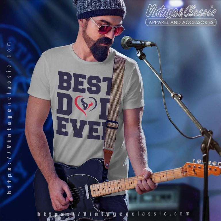 Best Dad Ever Houston Texans T Shirt Best Dad Ever Houston Texans T Shirt