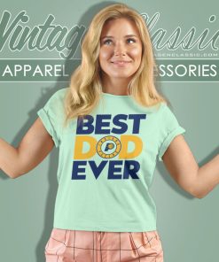 Best Dad Ever Indiana Pacers Logo Women T Shirt