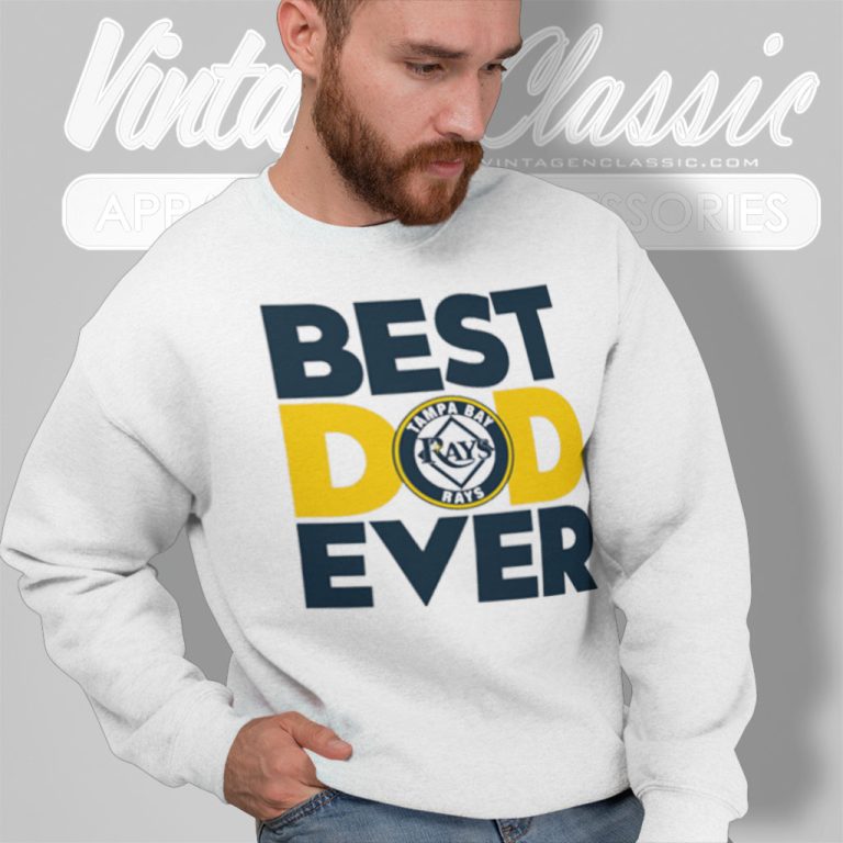 Best Dad Ever Mlb Tampa Bay Rays Sweatshirt Best Dad Ever Mlb Tampa Bay Rays Sweatshirt
