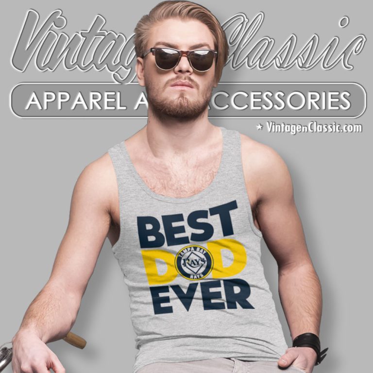 Best Dad Ever Mlb Tampa Bay Rays Tank Top Racerback Best Dad Ever Mlb Tampa Bay Rays Tank Top Racerback