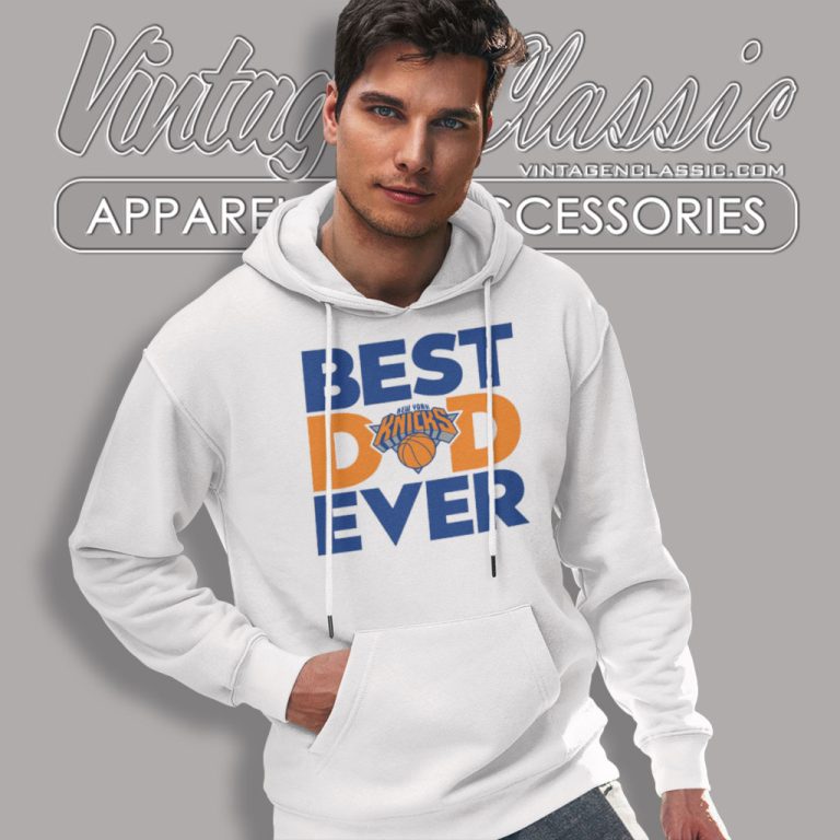 Best Dad Ever Nba New York Knicks Logo Hoodie Best Dad Ever Nba New York Knicks Logo Hoodie