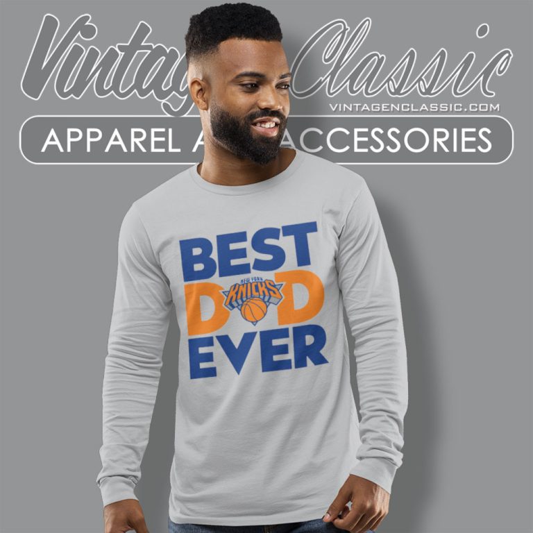 Best Dad Ever Nba New York Knicks Logo Long Sleeve Tee Best Dad Ever Nba New York Knicks Logo Long Sleeve Tee