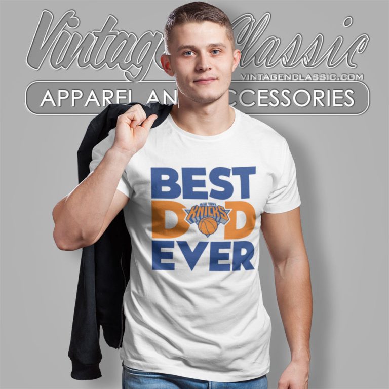 Best Dad Ever Nba New York Knicks Logo T Shirt Best Dad Ever Nba New York Knicks Logo T Shirt