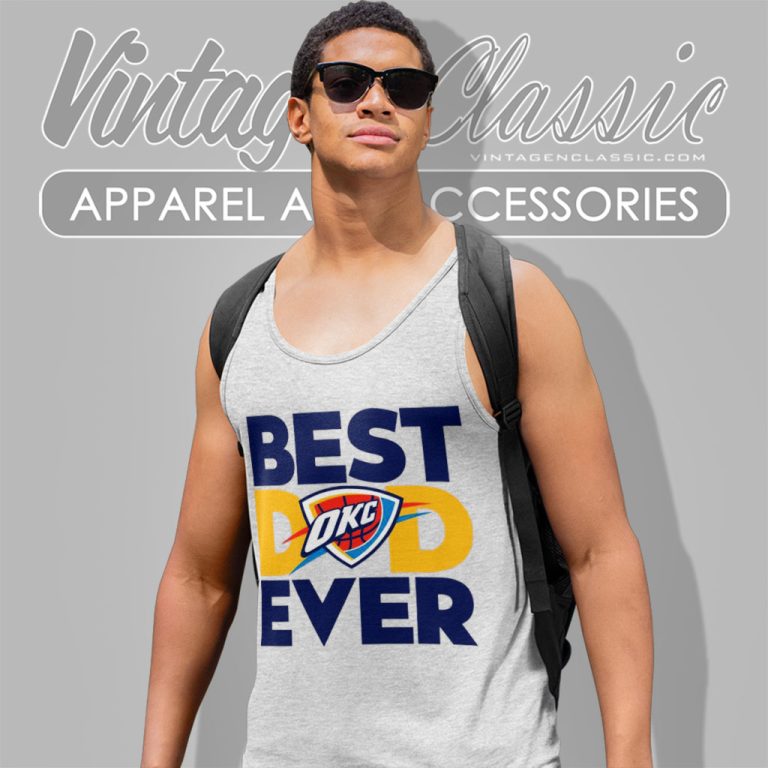 Best Dad Ever Nba Oklahoma City Thunder Tank Top Racerback Best Dad Ever Nba Oklahoma City Thunder Tank Top Racerback