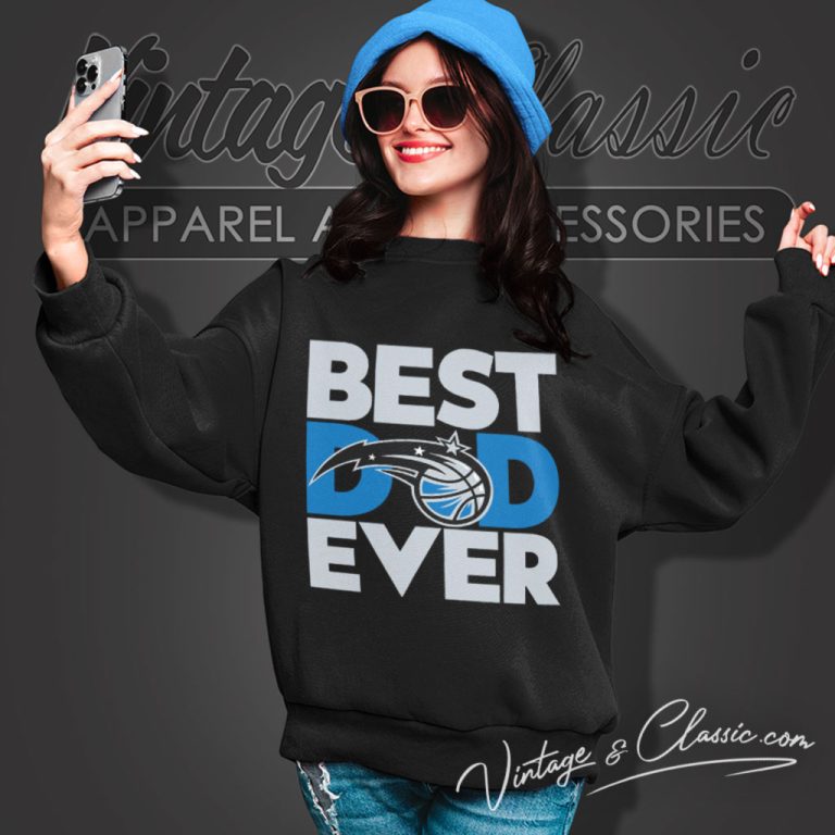 Best Dad Ever Nba Orlando Magic Sweatshirt Best Dad Ever Nba Orlando Magic Sweatshirt