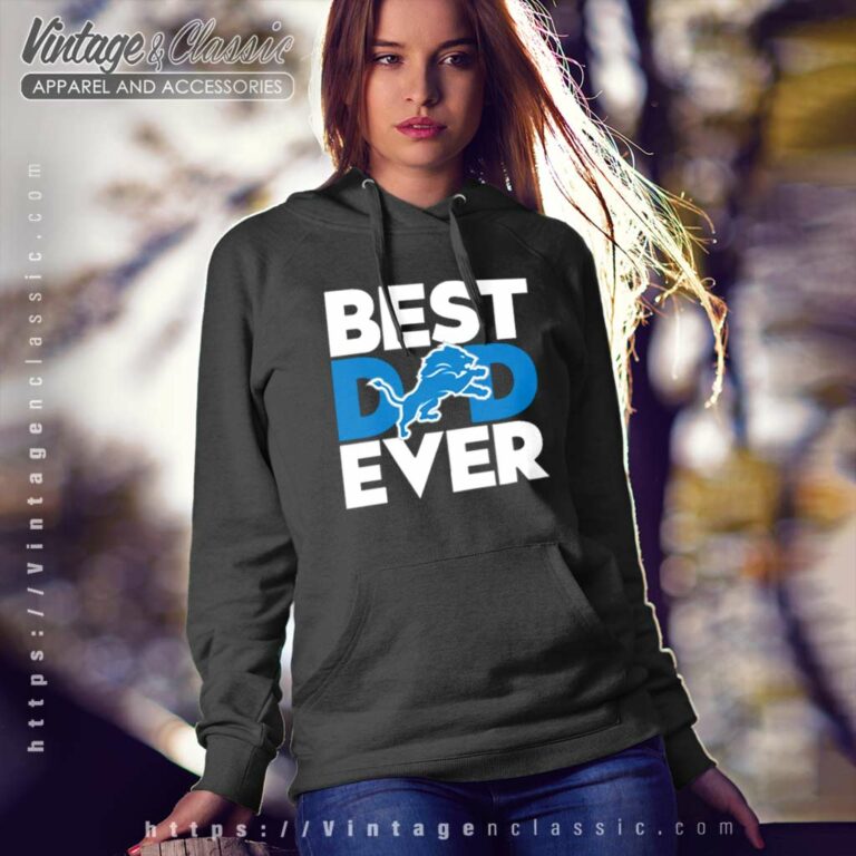 Best Dad Ever Nfl Detroit Lions Hoodie Best Dad Ever Nfl Detroit Lions Hoodie