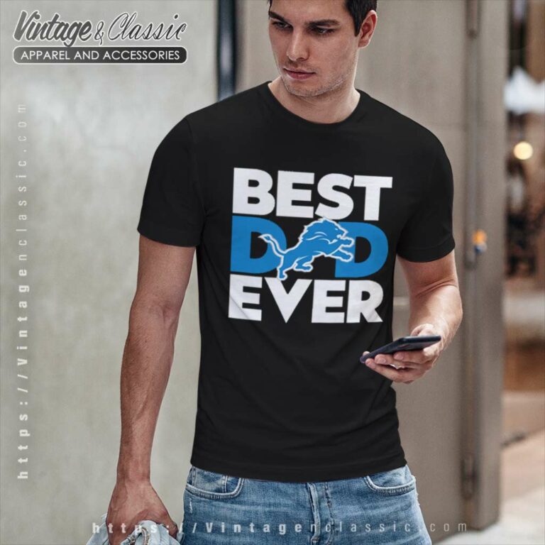 Best Dad Ever Nfl Detroit Lions T Shirt Best Dad Ever Nfl Detroit Lions T Shirt
