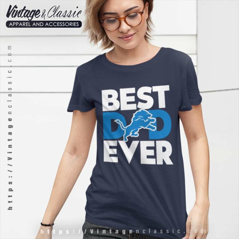 Best Dad Ever Nfl Detroit Lions Women TShirt Best Dad Ever Nfl Detroit Lions Women TShirt