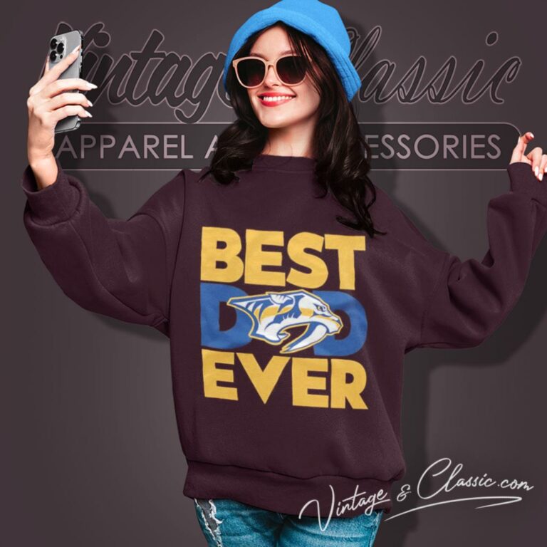 Best Dad Ever Nhl Nashville Predators Happy Fathers Day Sweatshirt Best Dad Ever Nhl Nashville Predators Happy Fathers Day Sweatshirt
