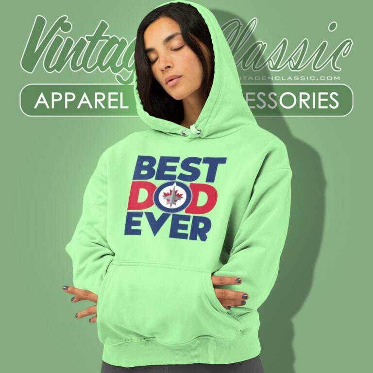 Best Dad Ever Nhl Winnipeg Jets Hoodie Best Dad Ever Nhl Winnipeg Jets Hoodie