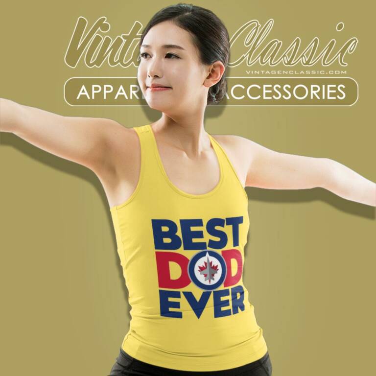 Best Dad Ever Nhl Winnipeg Jets Tank Top Racerback Best Dad Ever Nhl Winnipeg Jets Tank Top Racerback