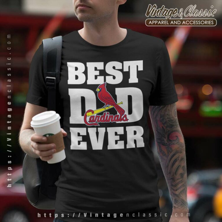 Best Dad Ever St Louis Cardinals Baseball T Shirt Best Dad Ever St Louis Cardinals Baseball T Shirt