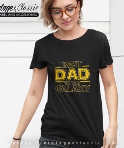 Best Dad In The Galaxy Fathers Day Star Wars T Shirt Women