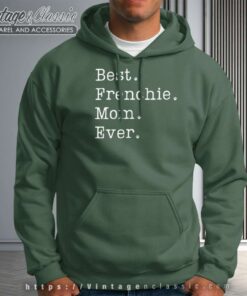 Best Frenchie Mom Ever Shirt French Bulldog Mom Hoodie