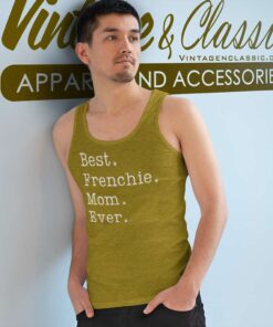Best Frenchie Mom Ever Shirt French Bulldog Mom Tank Top Racerback