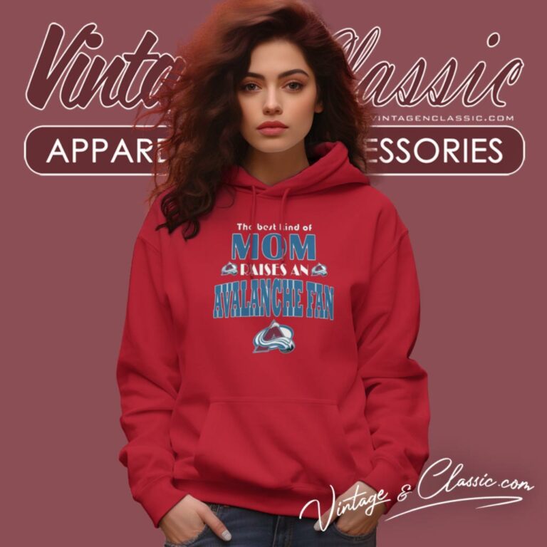 Best Kind Of Mom Raise A Fan Colorado Avalanche Hoodie Best Kind Of Mom Raise A Fan Colorado Avalanche Hoodie