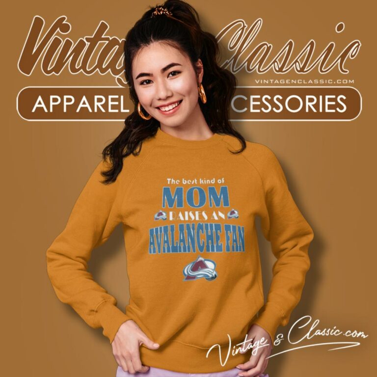 Best Kind Of Mom Raise A Fan Colorado Avalanche Sweatshirt Best Kind Of Mom Raise A Fan Colorado Avalanche Sweatshirt