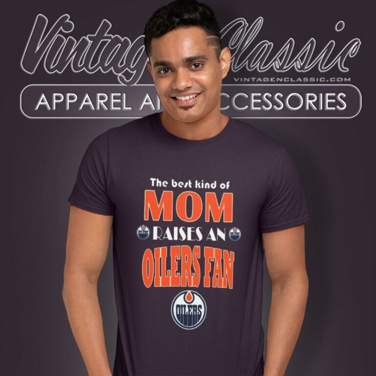 Best Kind Of Mom Raise A Fan Edmonton Oilers T Shirt Best Kind Of Mom Raise A Fan Edmonton Oilers T Shirt