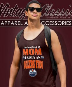 Best Kind Of Mom Raise A Fan Edmonton Oilers Tank Top Racerback