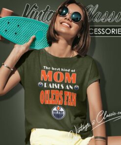 Best Kind Of Mom Raise A Fan Edmonton Oilers Women T Shirt