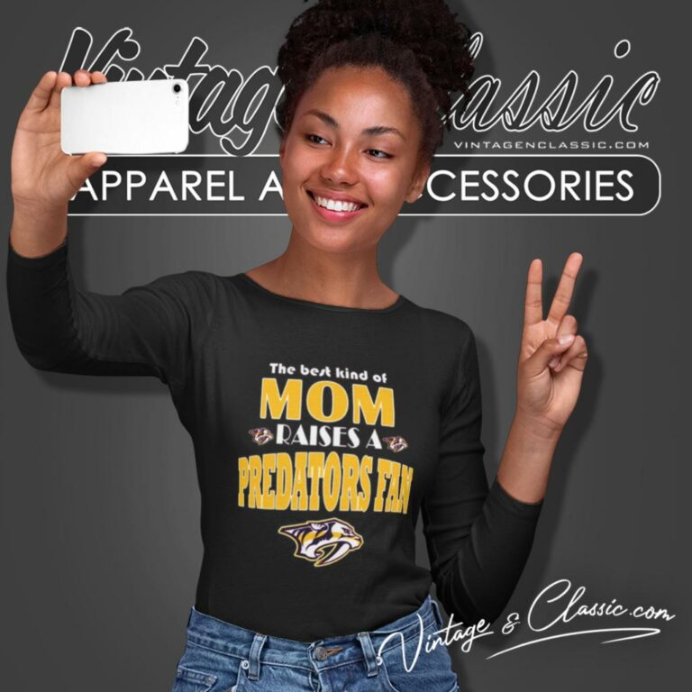 Best Kind Of Mom Raise A Fan Nashville Predators Long Sleeve Tee Best Kind Of Mom Raise A Fan Nashville Predators Long Sleeve Tee