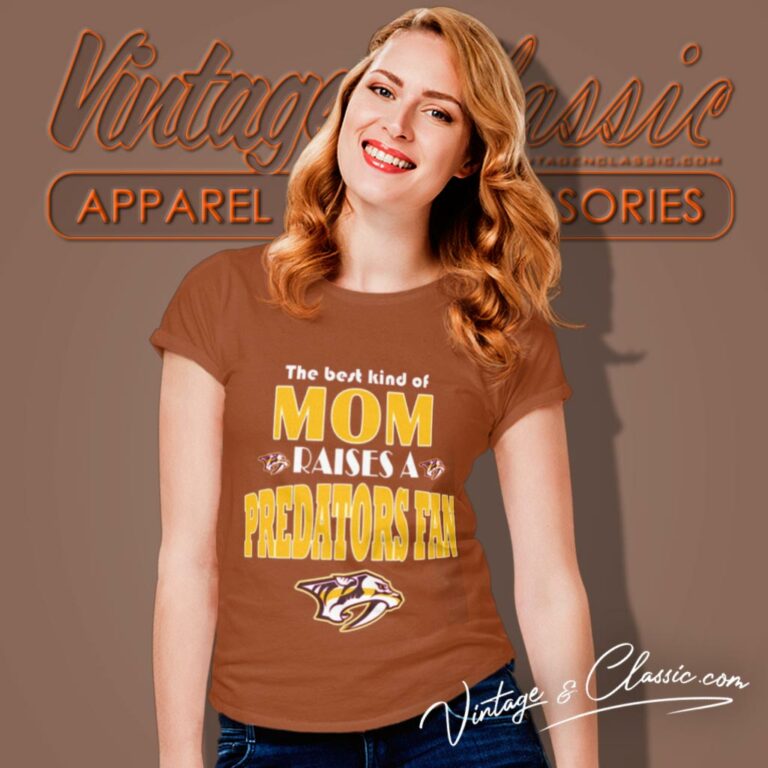 Best Kind Of Mom Raise A Fan Nashville Predators Women T Shirt Best Kind Of Mom Raise A Fan Nashville Predators Women T Shirt