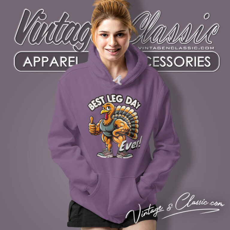 Best Leg Day Ever Turkey Hoodie Best Leg Day Ever Turkey Hoodie