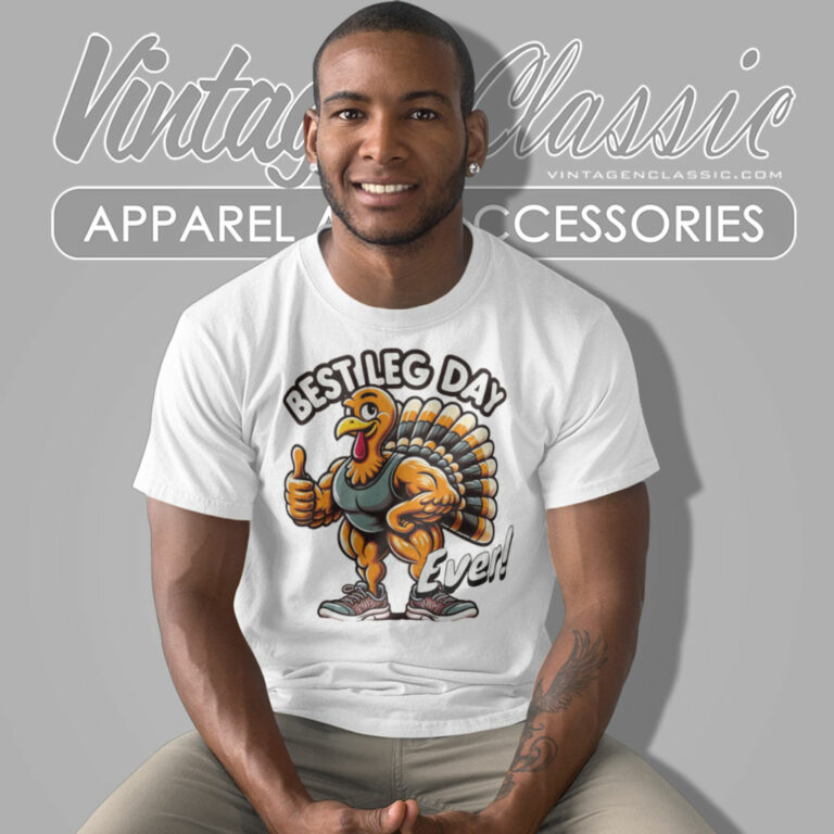 Best Leg Day Ever Turkey T Shirt Best Leg Day Ever Turkey T Shirt