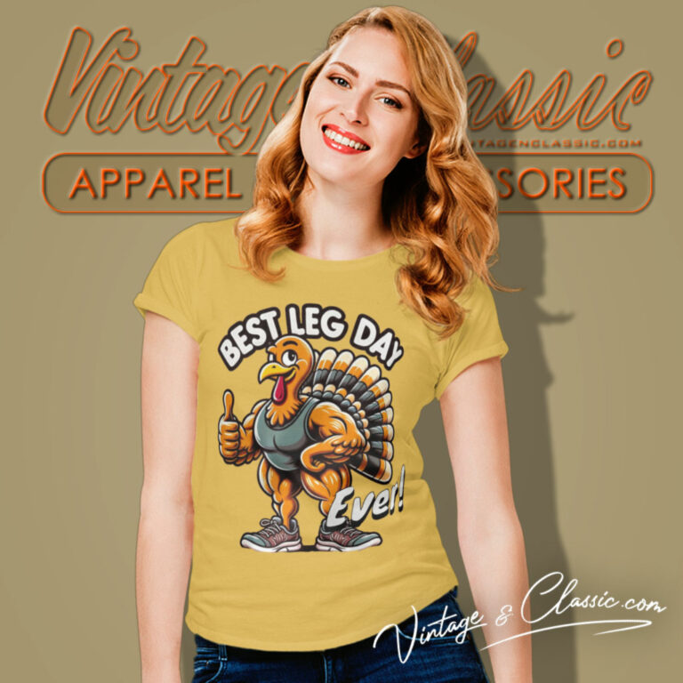 Best Leg Day Ever Turkey Women T Shirt Best Leg Day Ever Turkey Women T Shirt