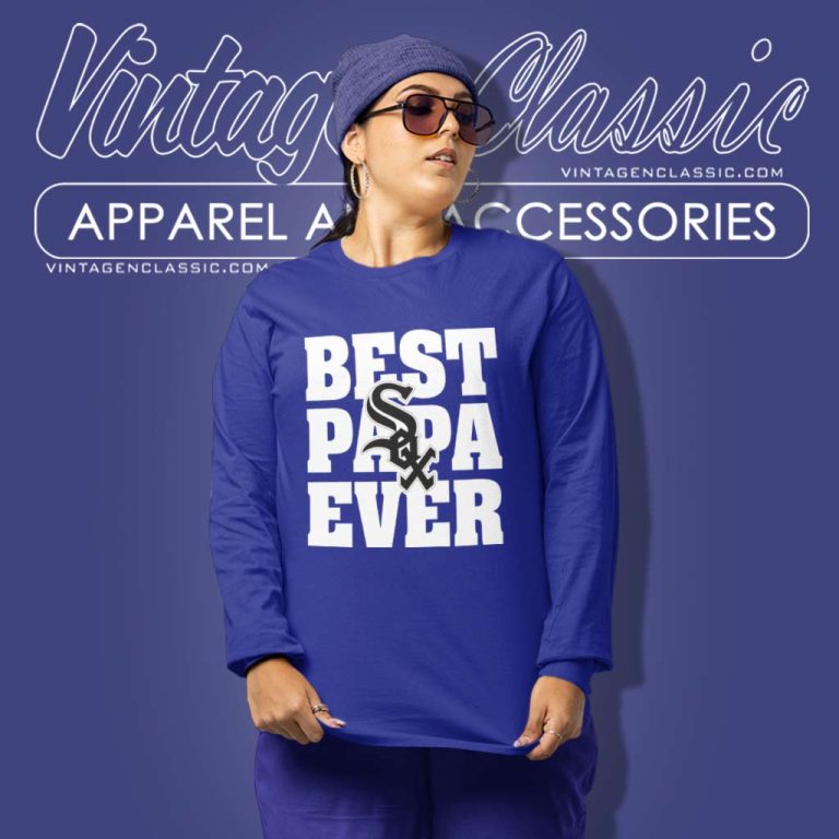 Best Papa Ever Chicago White Sox Long Sleeve Tee Best Papa Ever Chicago White Sox Long Sleeve Tee
