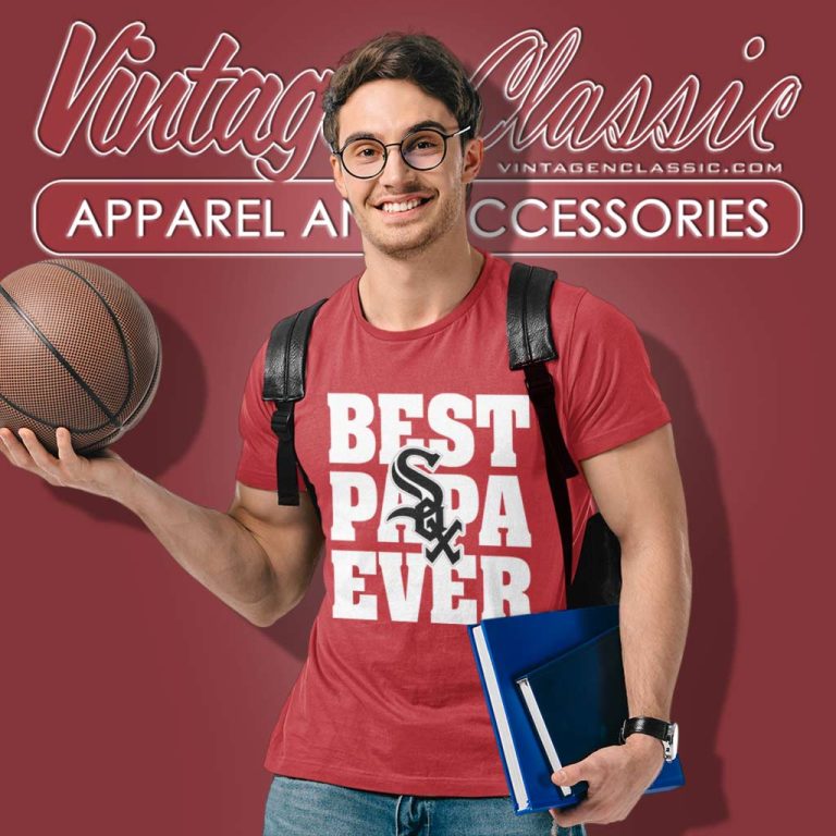 Best Papa Ever Chicago White Sox T Shirt Best Papa Ever Chicago White Sox T Shirt