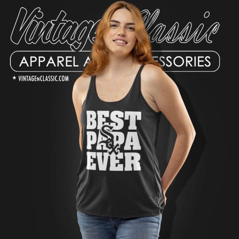 Best Papa Ever Chicago White Sox Tank Top Racerback Best Papa Ever Chicago White Sox Tank Top Racerback