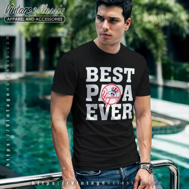 Best Papa Ever New York Yankees T Shirt Best Papa Ever New York Yankees T Shirt
