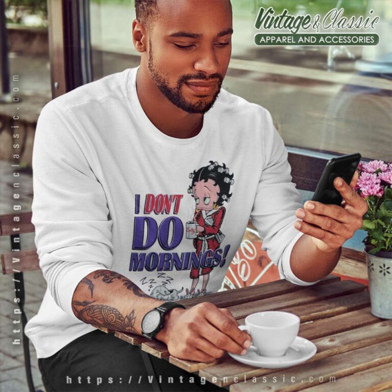 Betty Boop I Don't Do Mornings Sweatshirt Betty Boop I Don't Do Mornings Sweatshirt