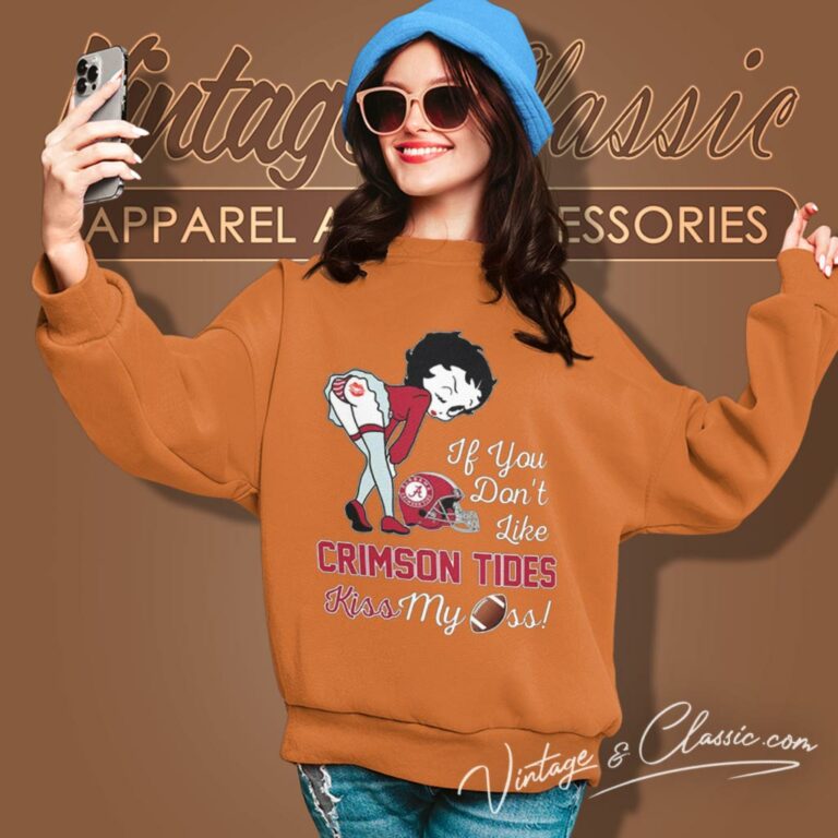 Betty Boop If You Dont Like Alabama Crimson Tide Kiss My Ass Sweatshirt Betty Boop If You Dont Like Alabama Crimson Tide Kiss My Ass Sweatshirt