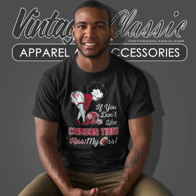 Betty Boop If You Dont Like Alabama Crimson Tide Kiss My Ass T Shirt Betty Boop If You Dont Like Alabama Crimson Tide Kiss My Ass T Shirt