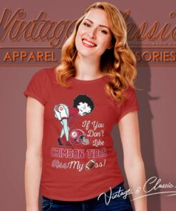 Betty Boop If You Dont Like Alabama Crimson Tide Kiss My Ass Women T Shirt