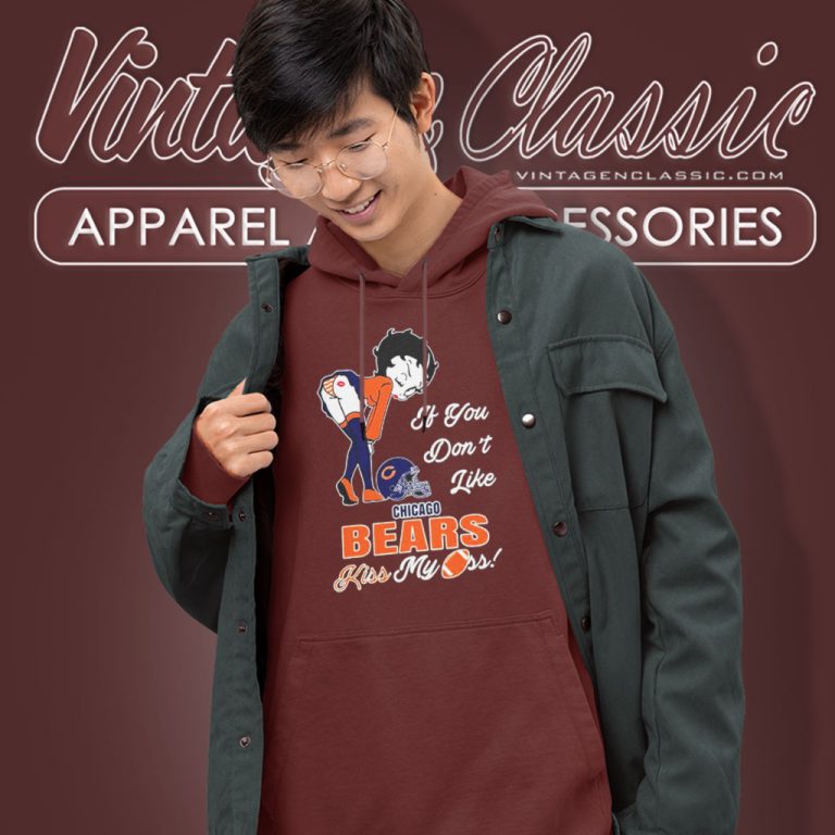 Betty Boop If You Dont Like Chicago Bears Kiss My Ass Hoodie Betty Boop If You Dont Like Chicago Bears Kiss My Ass Hoodie