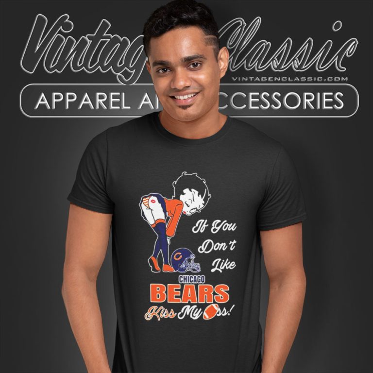 Betty Boop If You Dont Like Chicago Bears Kiss My Ass T Shirt Betty Boop If You Dont Like Chicago Bears Kiss My Ass T Shirt