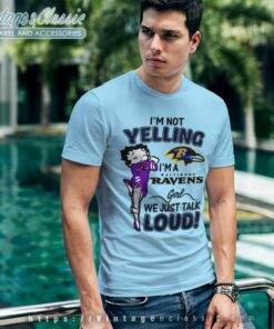 Betty Boop Im Not Yelling Im A Baltimore Ravens T Shirt