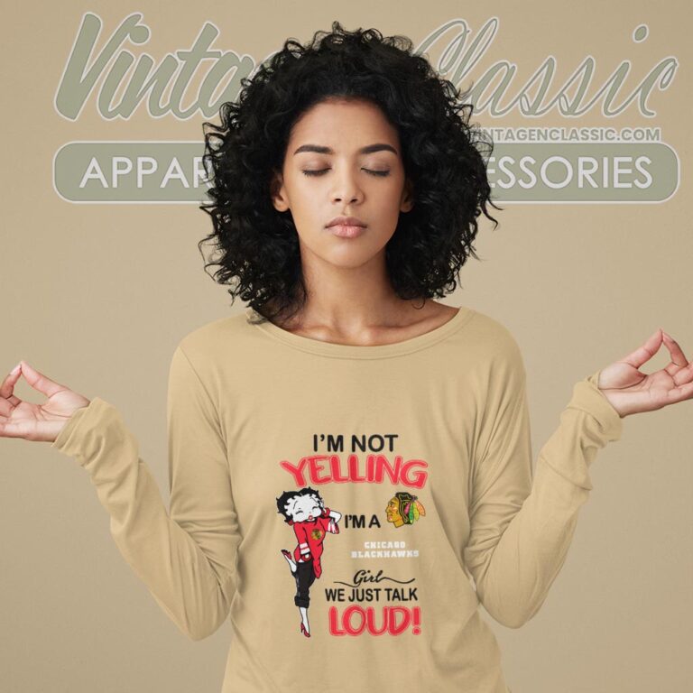 Betty Boop Im Not Yelling Im A Blackhawks Girl We Just Talk Loud Shirt Long Sleeve Tee Betty Boop Im Not Yelling Im A Blackhawks Girl We Just Talk Loud Shirt Long Sleeve Tee